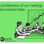 Not another meeting!!